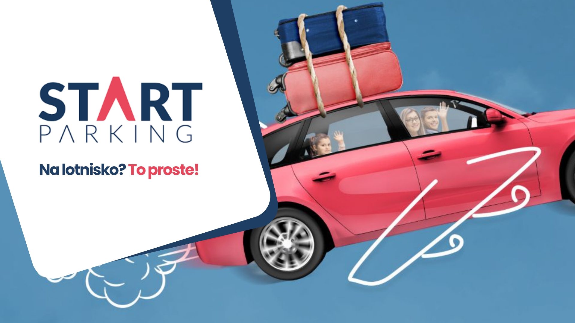 Reklama Start Parking – rodzina jedzie czerwonym autem z walizkami na dachu, hasło: Na lotnisko? To proste!